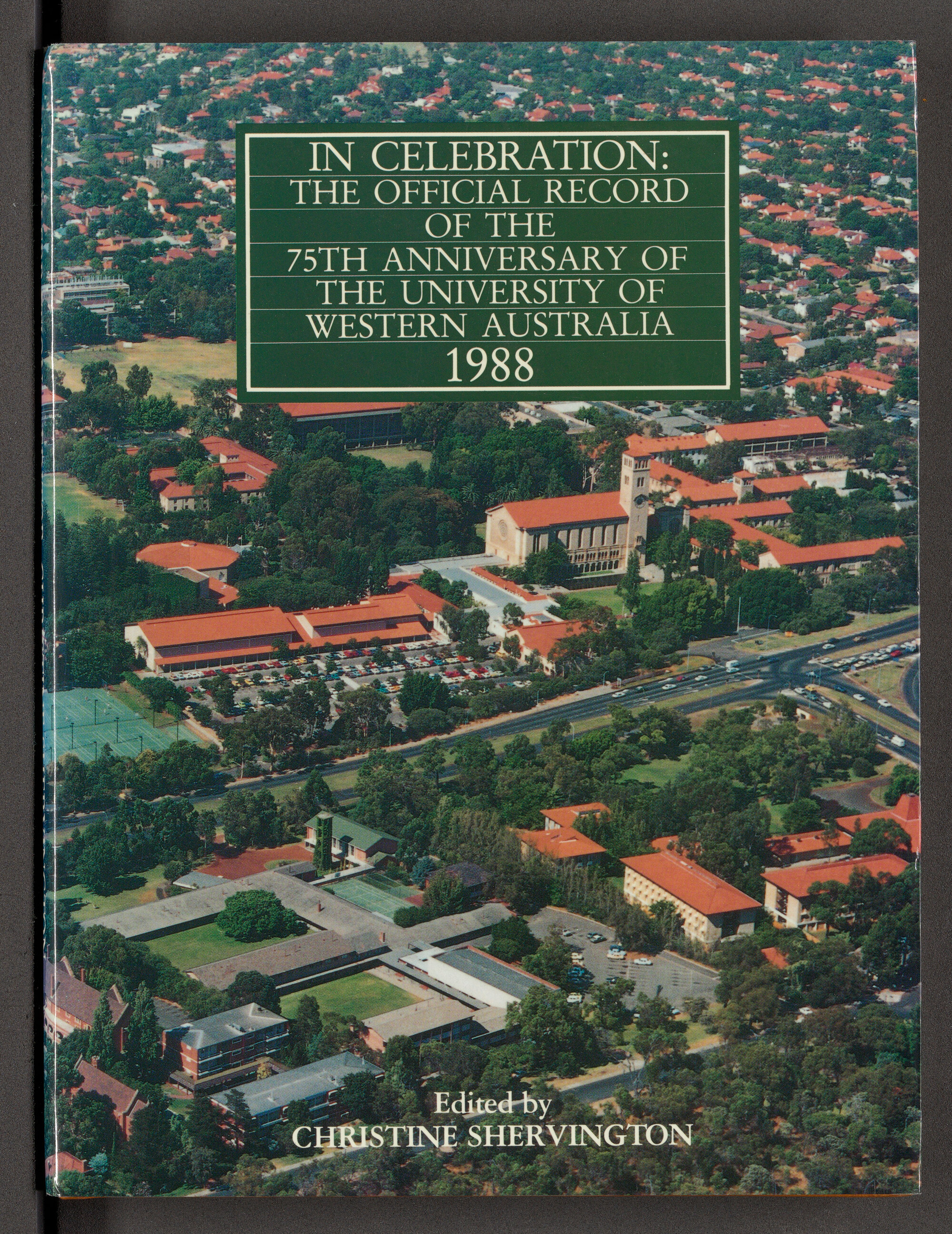 In celebration : the official record of the 75th anniversary of the University of Western Australia, 1988