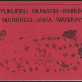 Yukurru muwarr-pinikinyi marrngu jama wanikinyi 