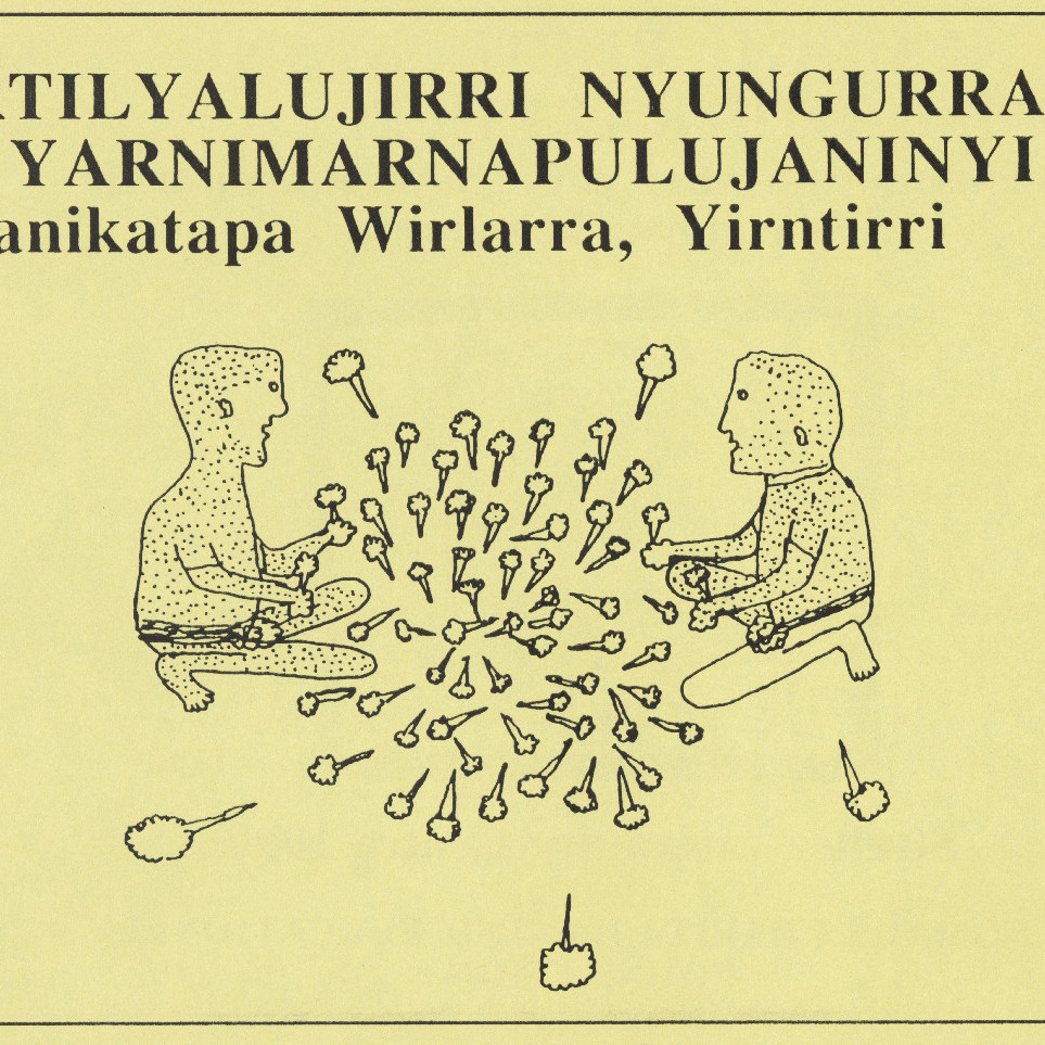 Murtilyalujirri Nyungurrangu Yarnimarnapulujaninyi Panakatapa Wirlarra, Yirntirri