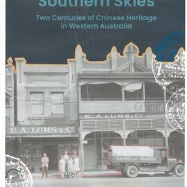 Making home under southern skies : two centuries of Chinese Heritage in Western Australia - Opening night flyer
